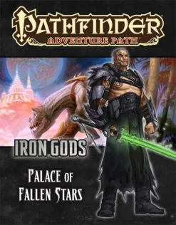Pathfinder: Palace Of Fallen Stars (Iron Gods 5 Of 6)